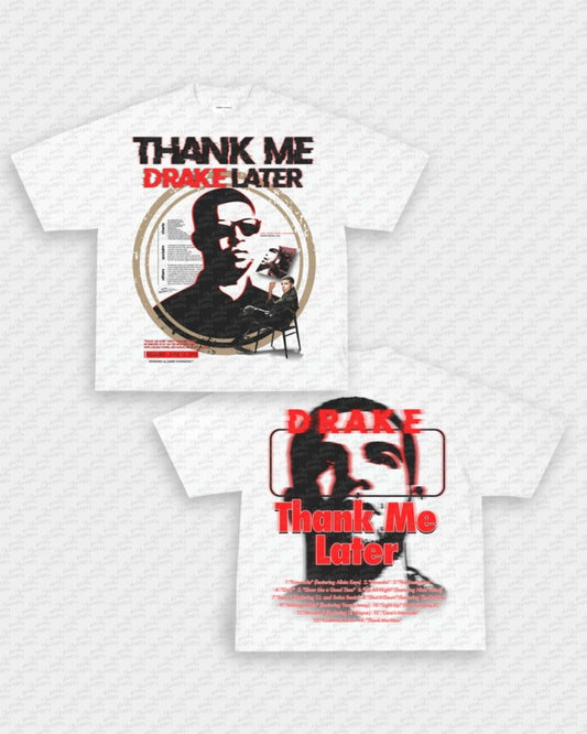 THANK ME LATER TEE - [DS]
