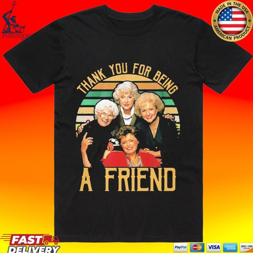 Thank You For Being A Friend The Golden Girls T-shirt