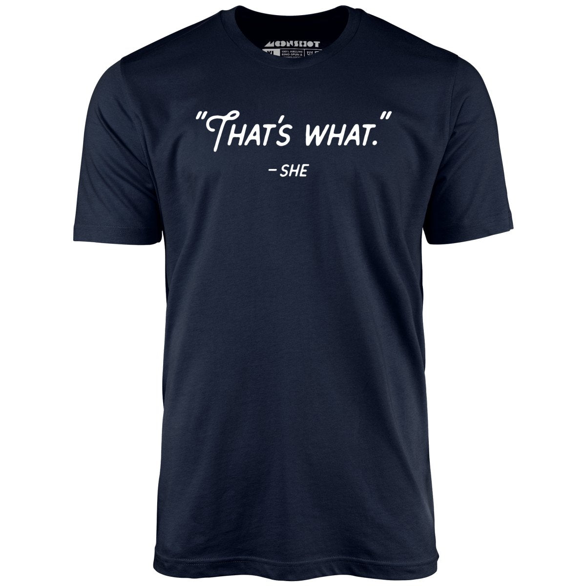 That's What She Said - Unisex T-Shirt