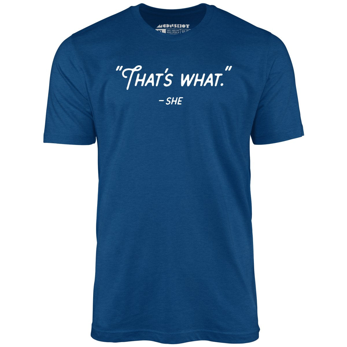 That's What She Said - Unisex T-Shirt