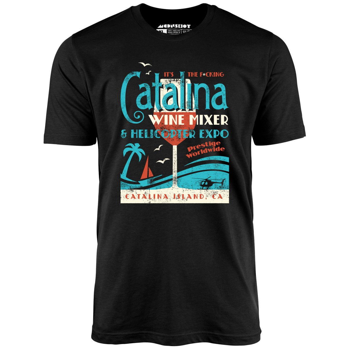 The Catalina Wine Mixer & Helicopter Expo - Unisex T-Shirt