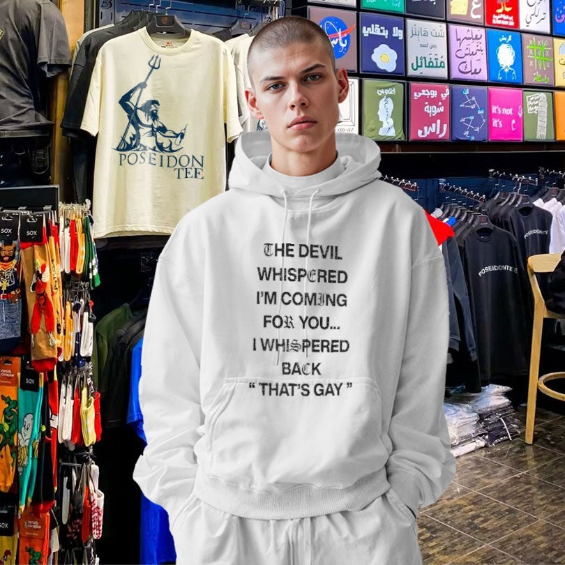 The Devil Whispered I’m Coming For You I Whispered Back That’s Gay T-shirt