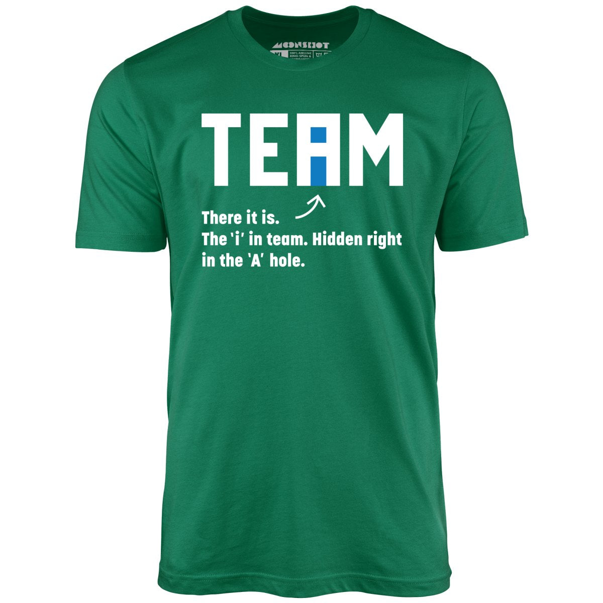 The I in Team - Unisex T-Shirt
