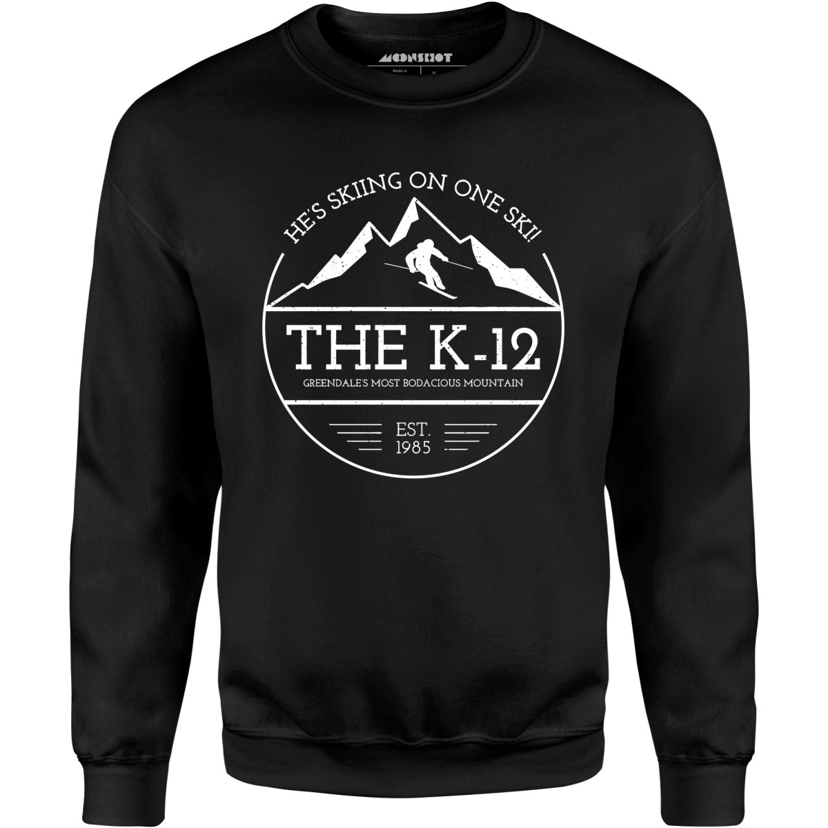 The K-12 He's Skiing on One Ski - Unisex Sweatshirt