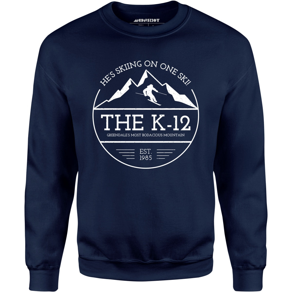 The K-12 He's Skiing on One Ski - Unisex Sweatshirt