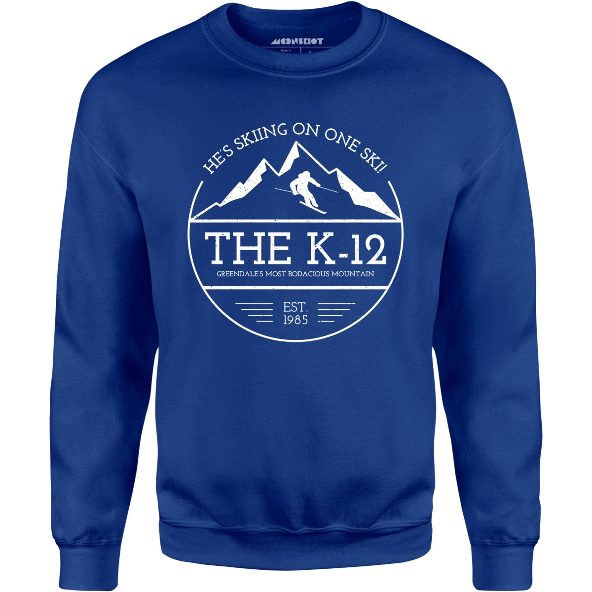 The K-12 He's Skiing on One Ski - Unisex Sweatshirt