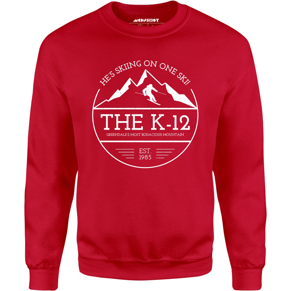 The K-12 He's Skiing on One Ski - Unisex Sweatshirt