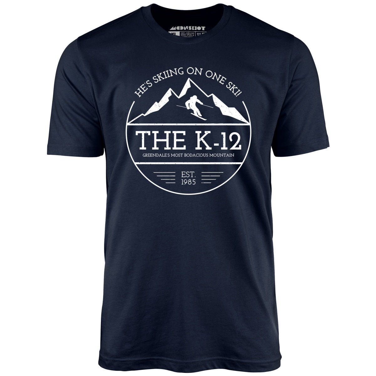 The K-12 He's Skiing on One Ski - Unisex T-Shirt