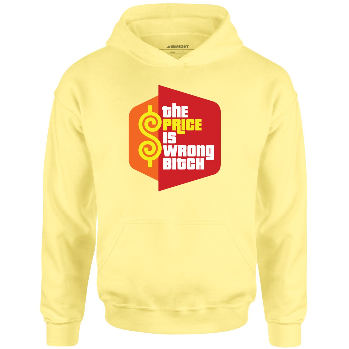 The Price is Wrong Bitch - Unisex Hoodie