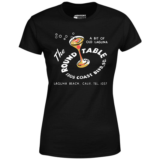 The Round Table - Laguna Beach, CA - Vintage Restaurant - Women's T-Shirt