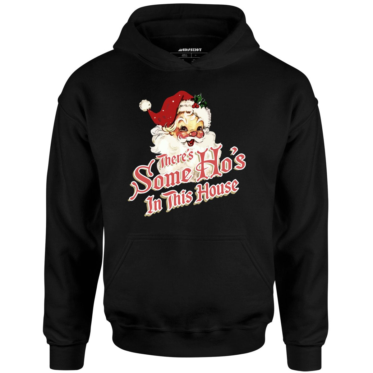 There's Some Ho's in this House - Unisex Hoodie