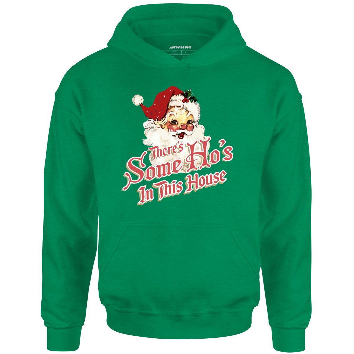 There's Some Ho's in this House - Unisex Hoodie