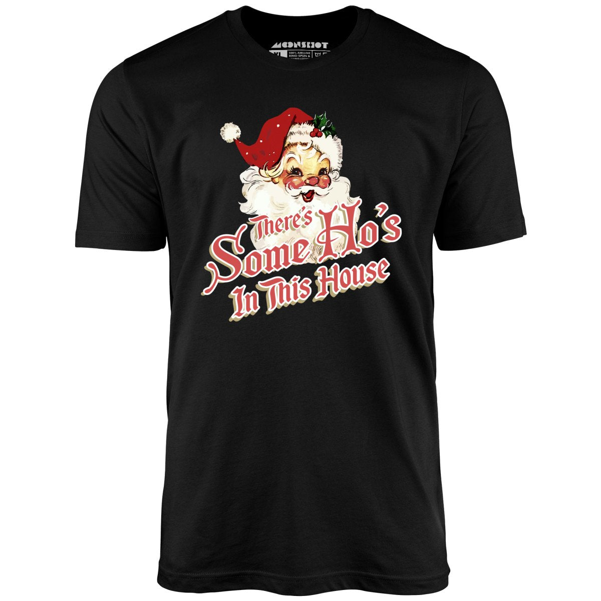 There's Some Ho's in this House - Unisex T-Shirt