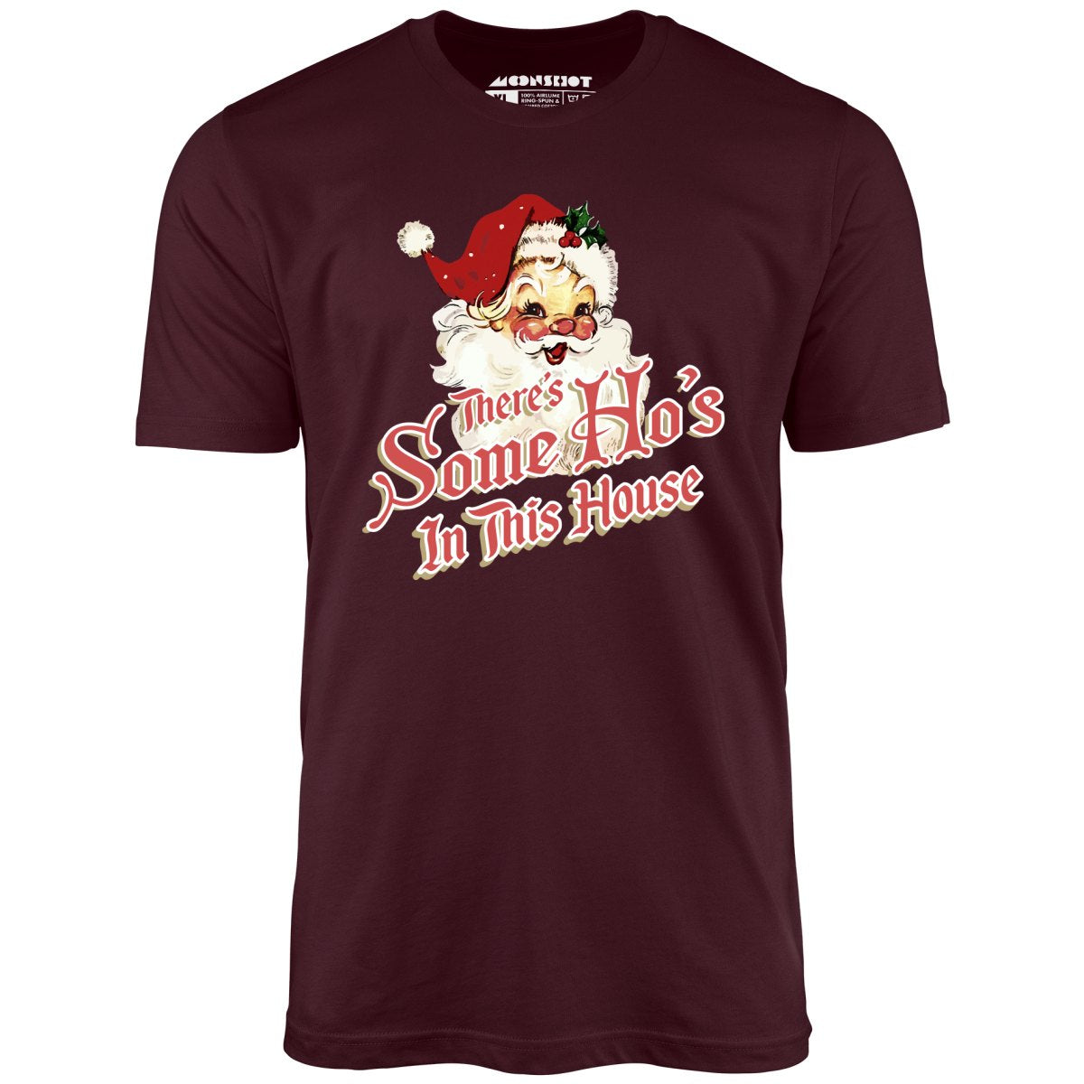 There's Some Ho's in this House - Unisex T-Shirt