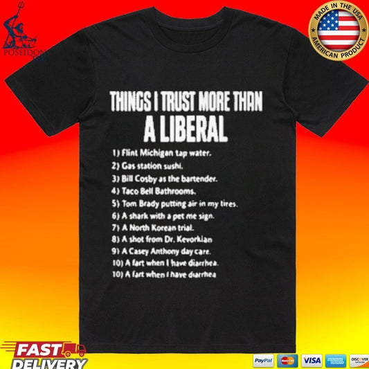 Things I Trust More Than A Liberal T-shirt