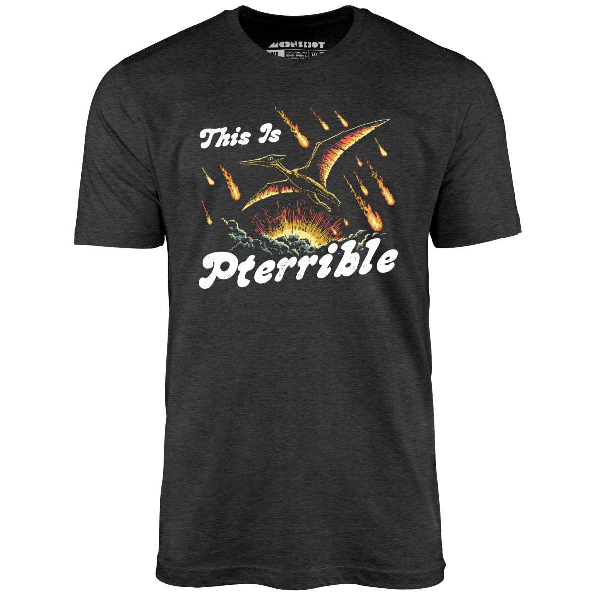 This is Pterrible - Unisex T-Shirt