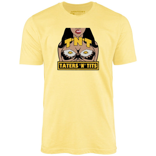 TNT Taters 'n Tits - Unisex T-Shirt