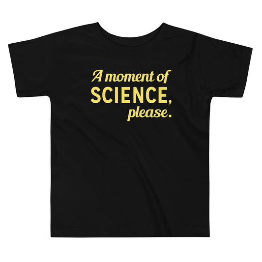 A Moment of Science, Please Kid's Toddler Tee
