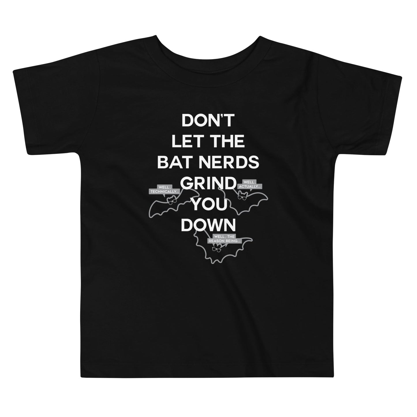 Don't Let The Bat Nerds Grind You Down Kid's Toddler Tee