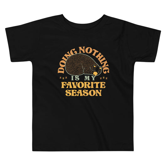 Doing Nothing Is My Favorite Season Kid's Toddler Tee