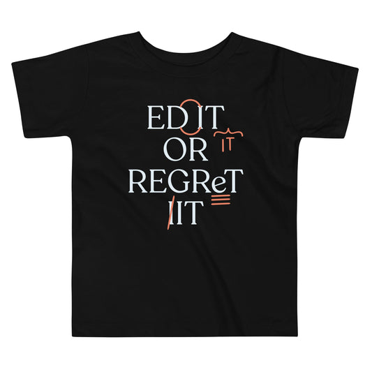 Edit Or Regret It Kid's Toddler Tee