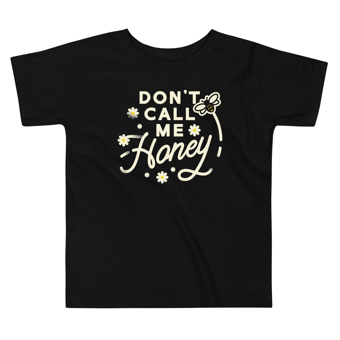 Don't Call me Honey Kid's Toddler Tee