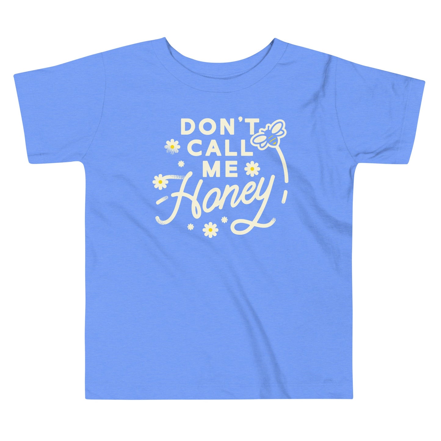 Don't Call me Honey Kid's Toddler Tee