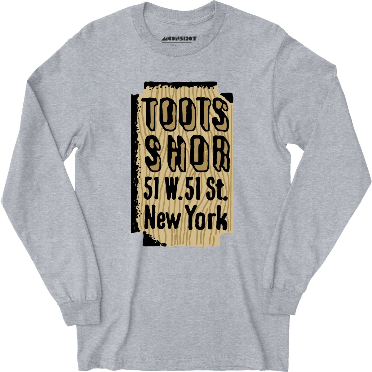 Toots Shor Sign - Manhattan, NY - Vintage Restaurant - Long Sleeve T-Shirt