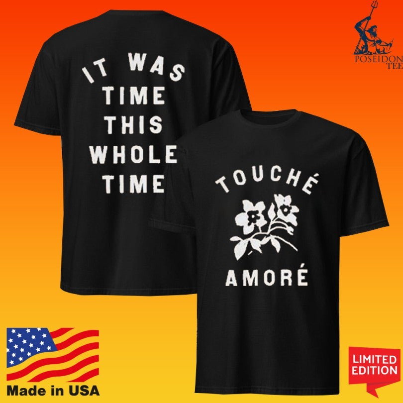 Touche Amore It Was Time This Whole Time Shirt