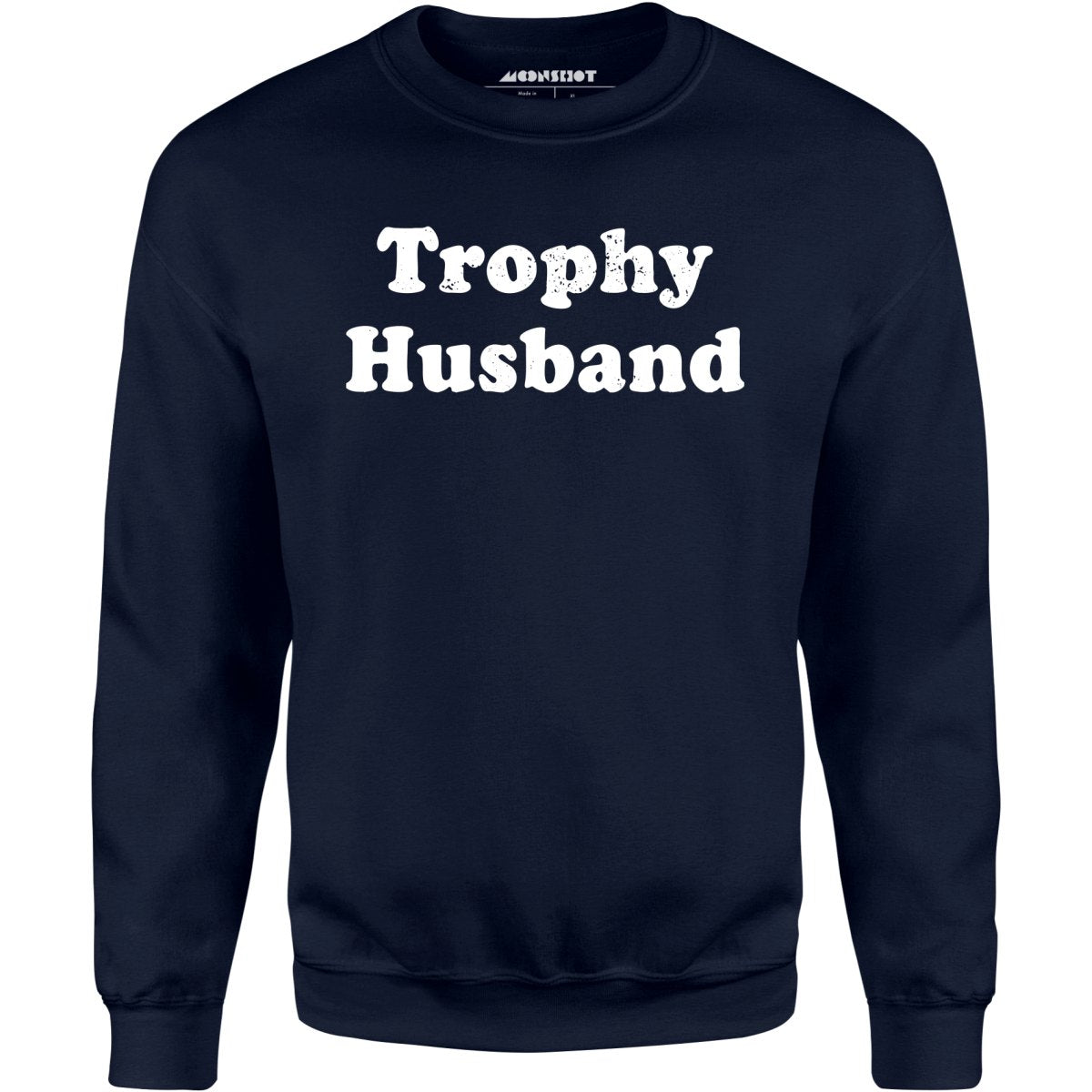 Trophy Husband - Unisex Sweatshirt