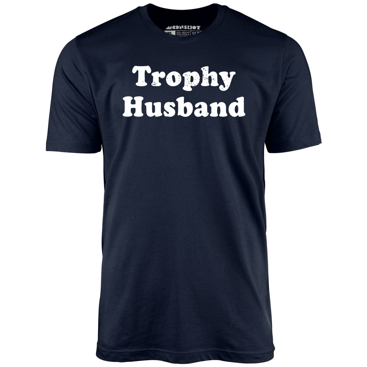 Trophy Husband - Unisex T-Shirt