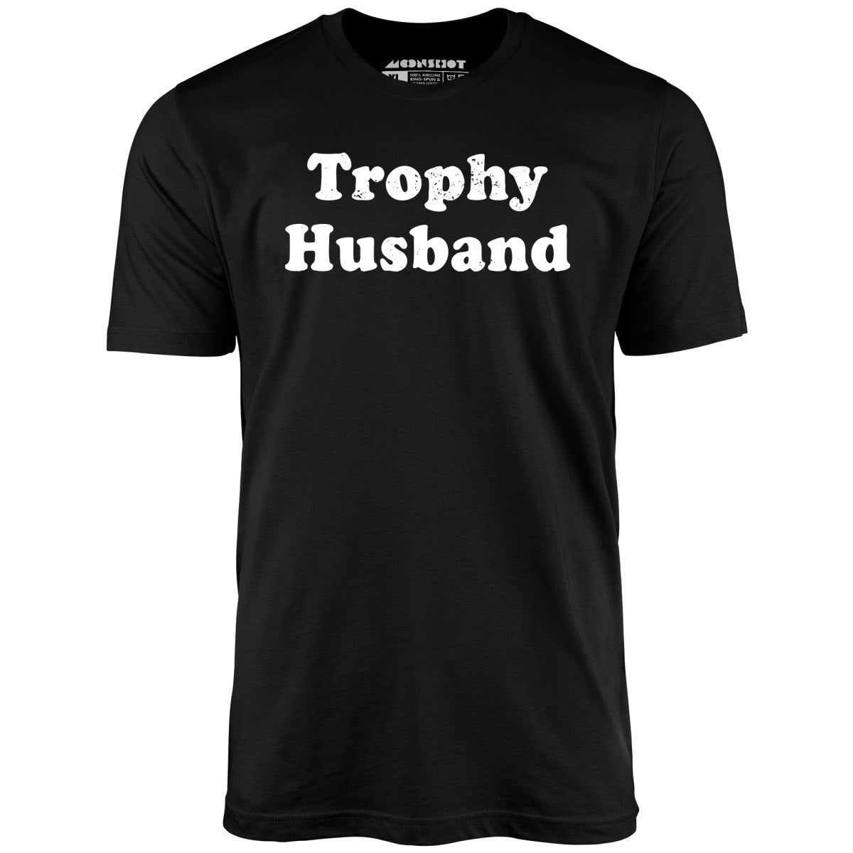 Trophy Husband - Unisex T-Shirt