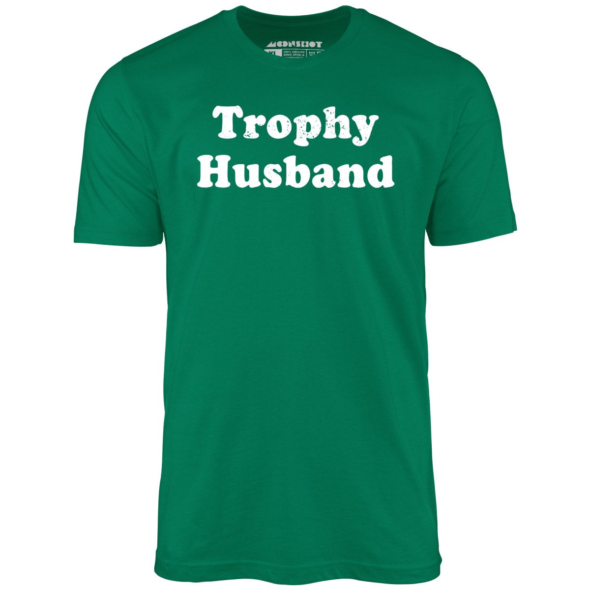 Trophy Husband - Unisex T-Shirt