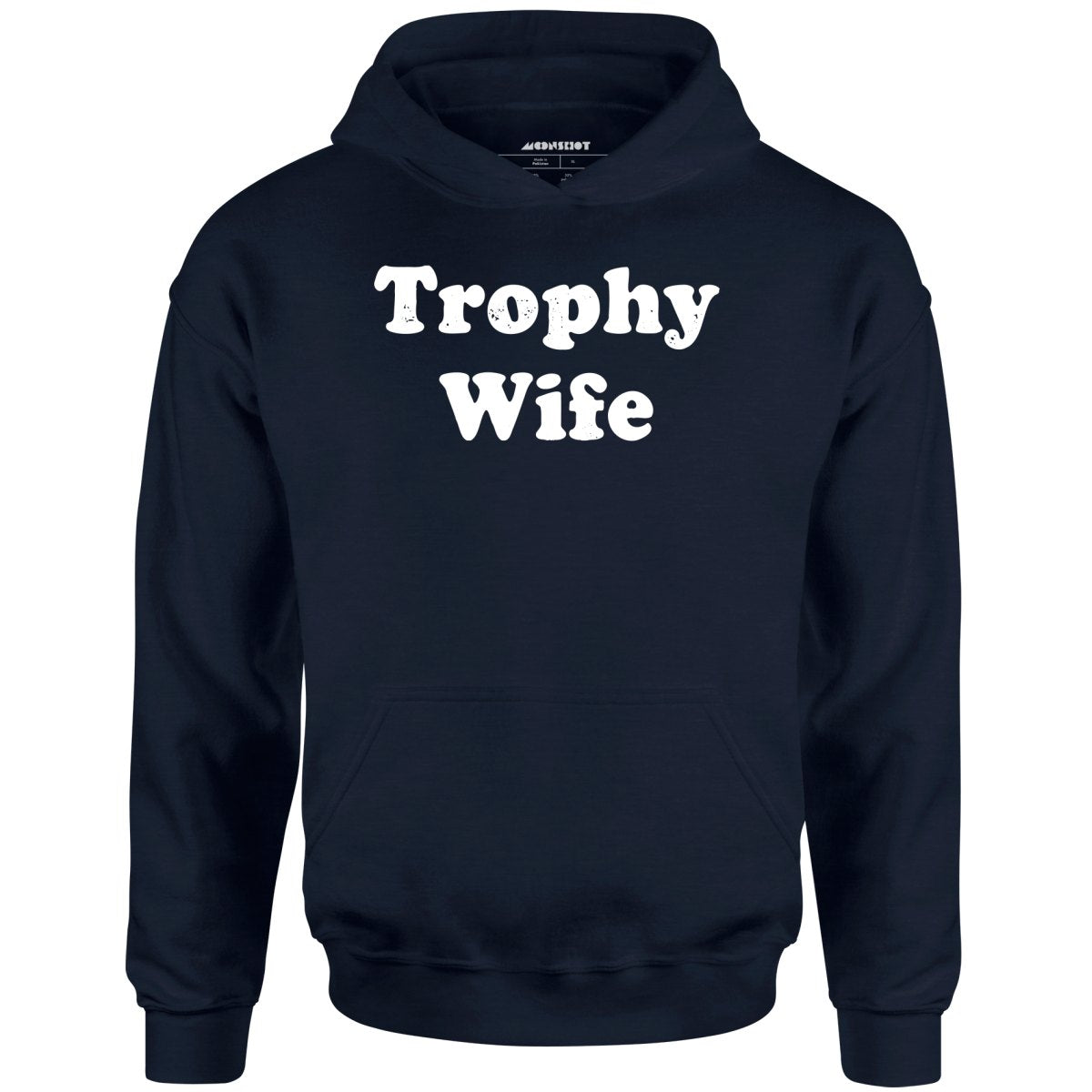 Trophy Wife - Unisex Hoodie
