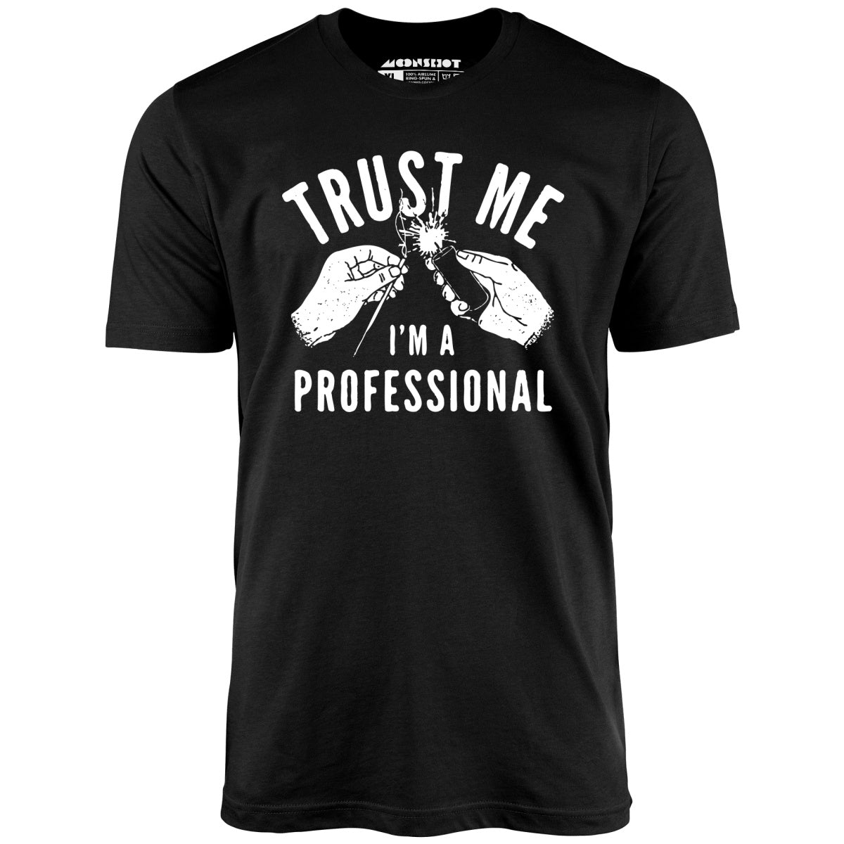 Trust Me I'm a Professional - Unisex T-Shirt