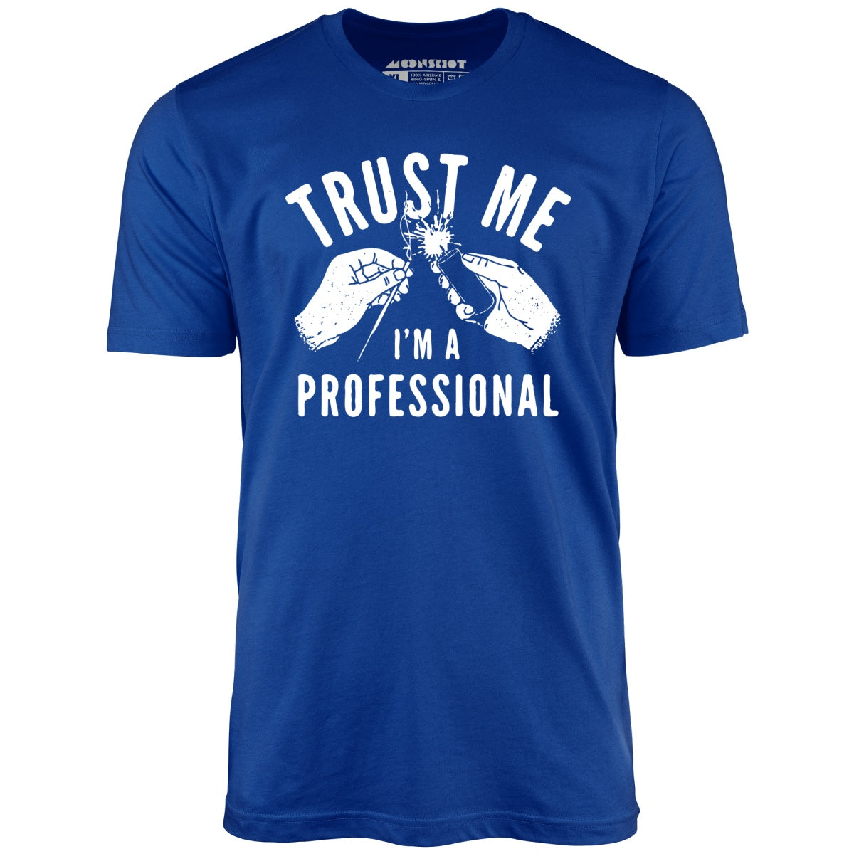 Trust Me I'm a Professional - Unisex T-Shirt