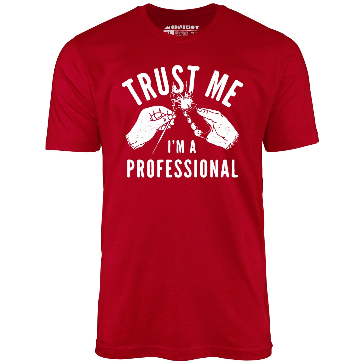 Trust Me I'm a Professional - Unisex T-Shirt