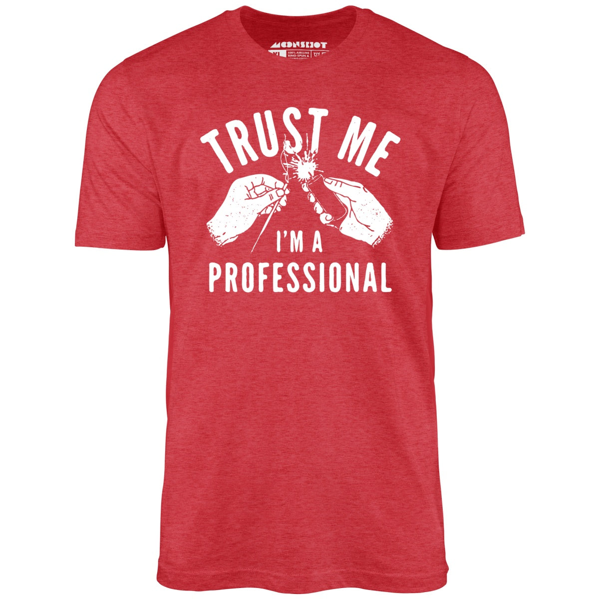 Trust Me I'm a Professional - Unisex T-Shirt