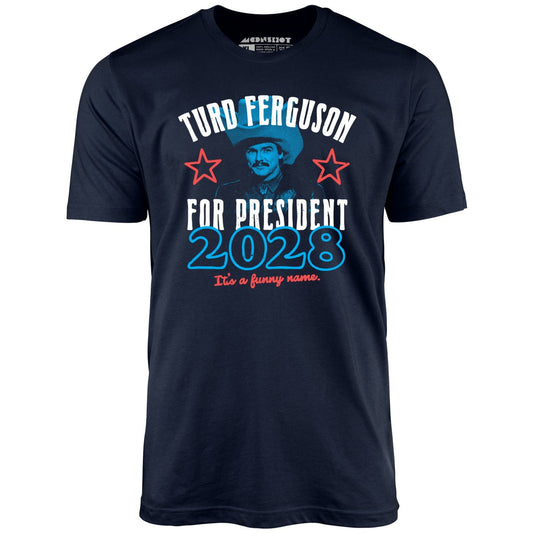 Turd Ferguson 2028 - Unisex T-Shirt