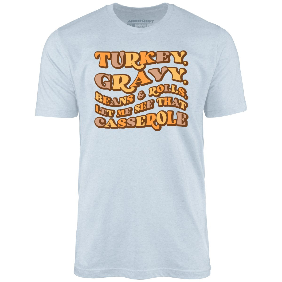 Turkey, Gravy, Beans & Rolls - Unisex T-Shirt