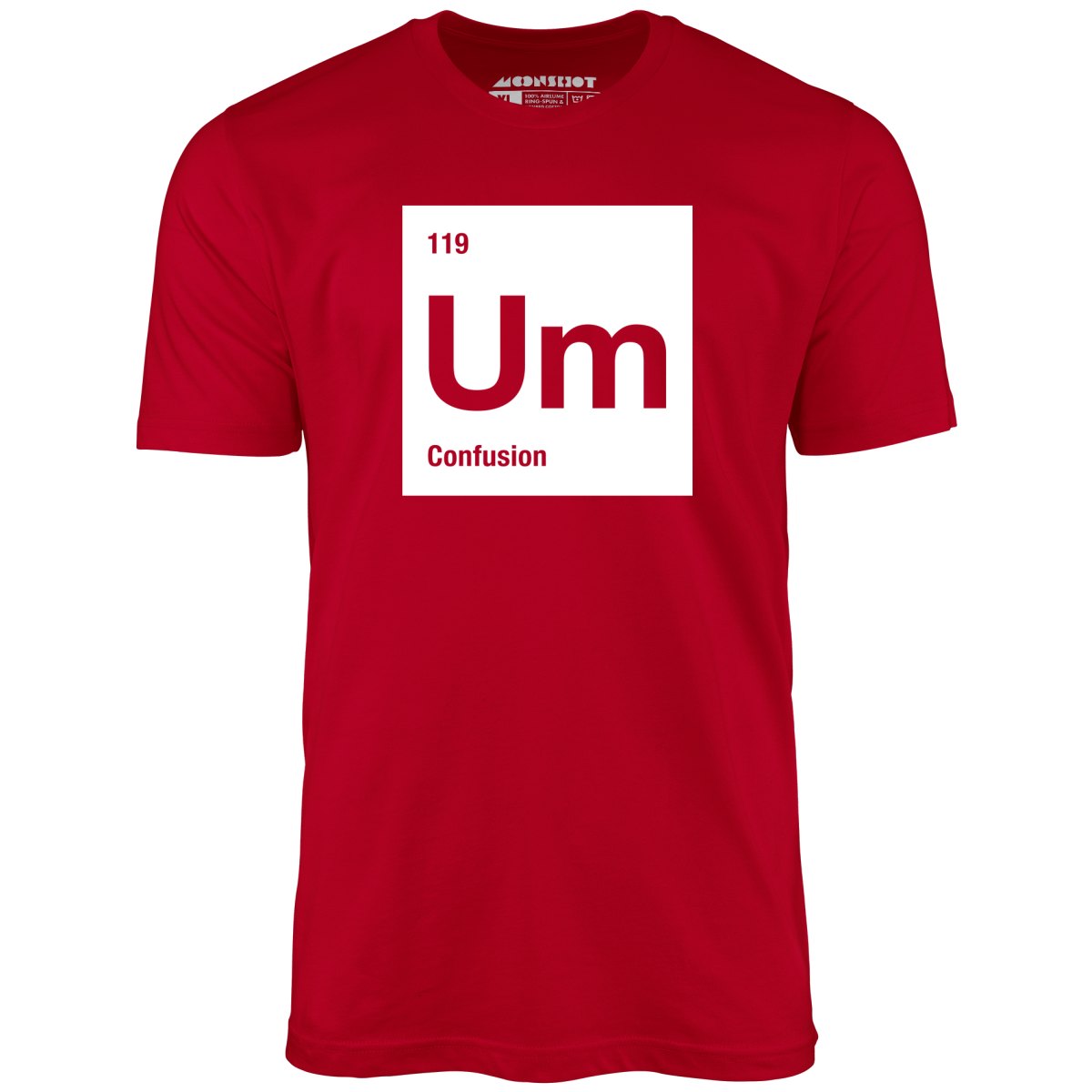 Um - The Element of Confusion - Unisex T-Shirt