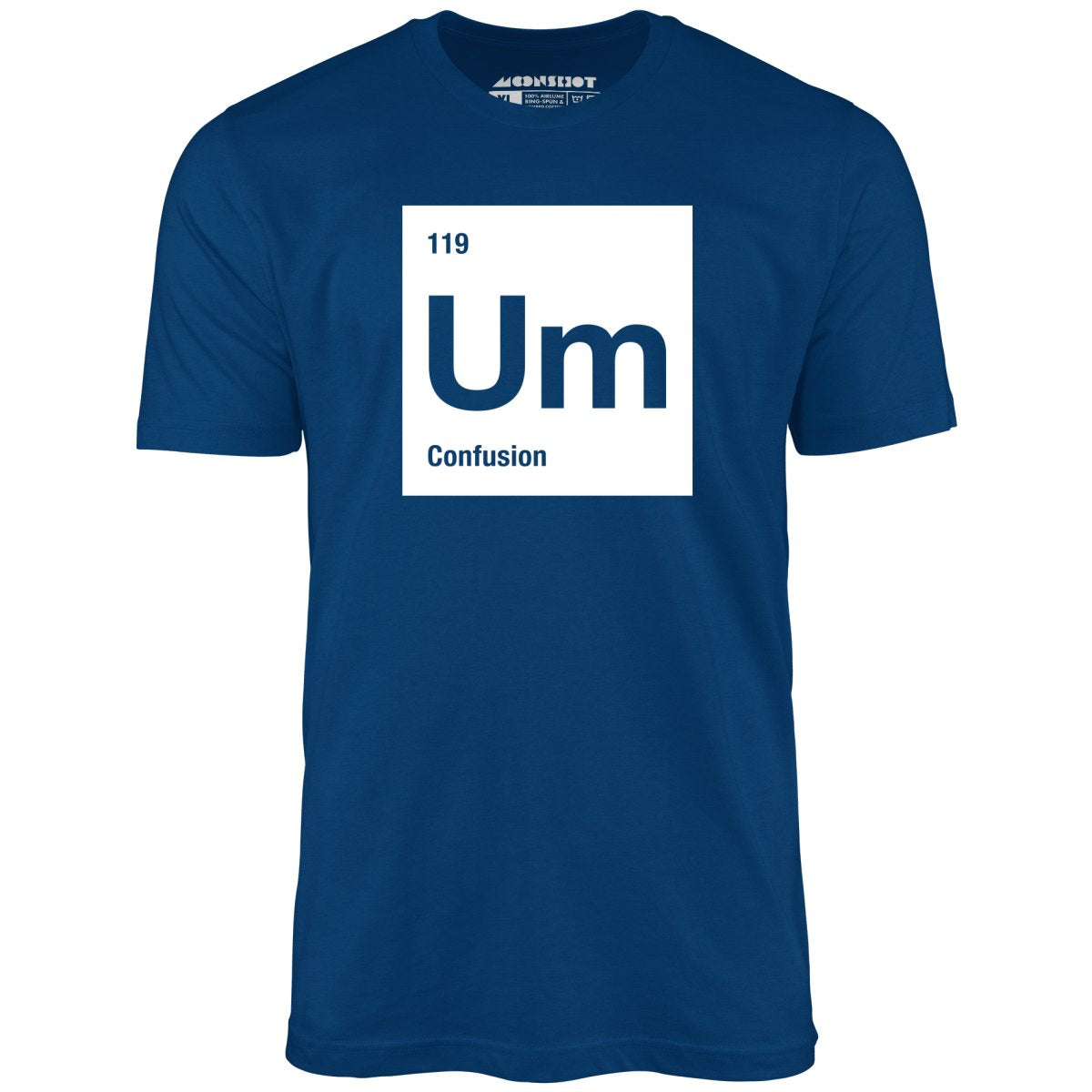 Um - The Element of Confusion - Unisex T-Shirt