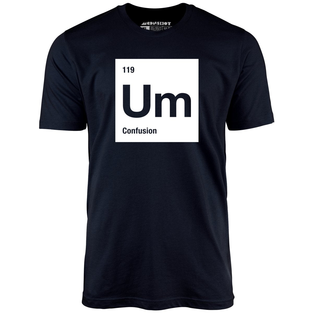 Um - The Element of Confusion - Unisex T-Shirt