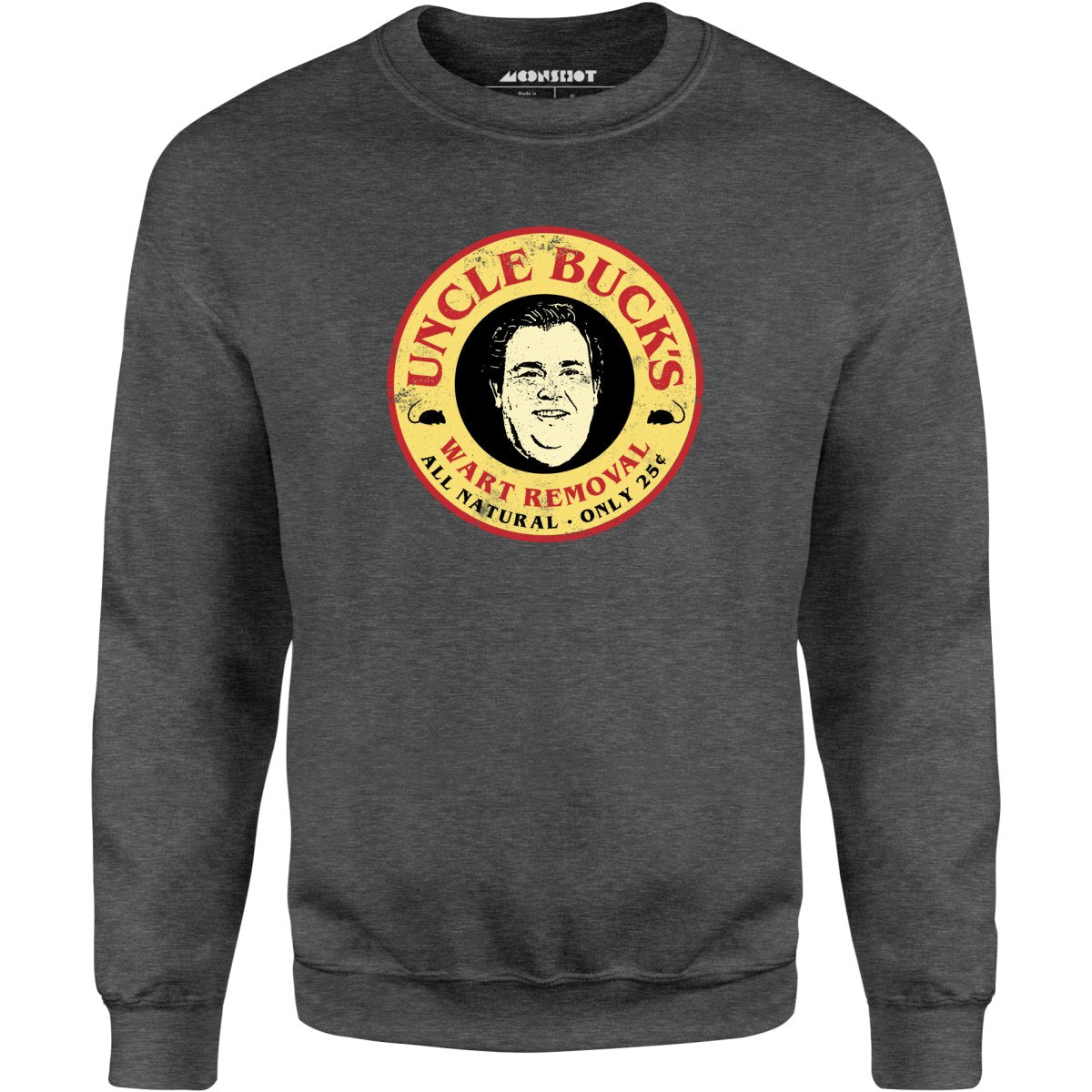 Uncle Buck's Wart Removal - Unisex Sweatshirt