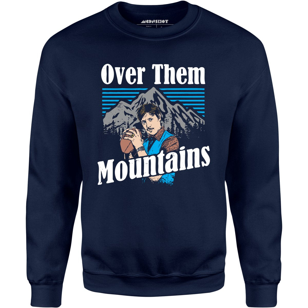 Uncle Rico - Over Them Mountains - Unisex Sweatshirt