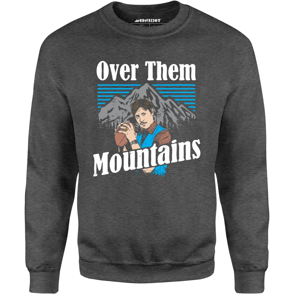 Uncle Rico - Over Them Mountains - Unisex Sweatshirt