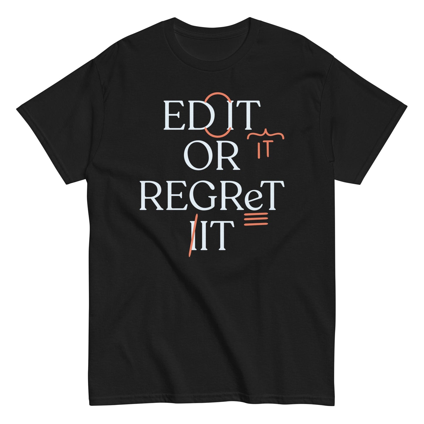 Edit Or Regret It Men's Classic Tee