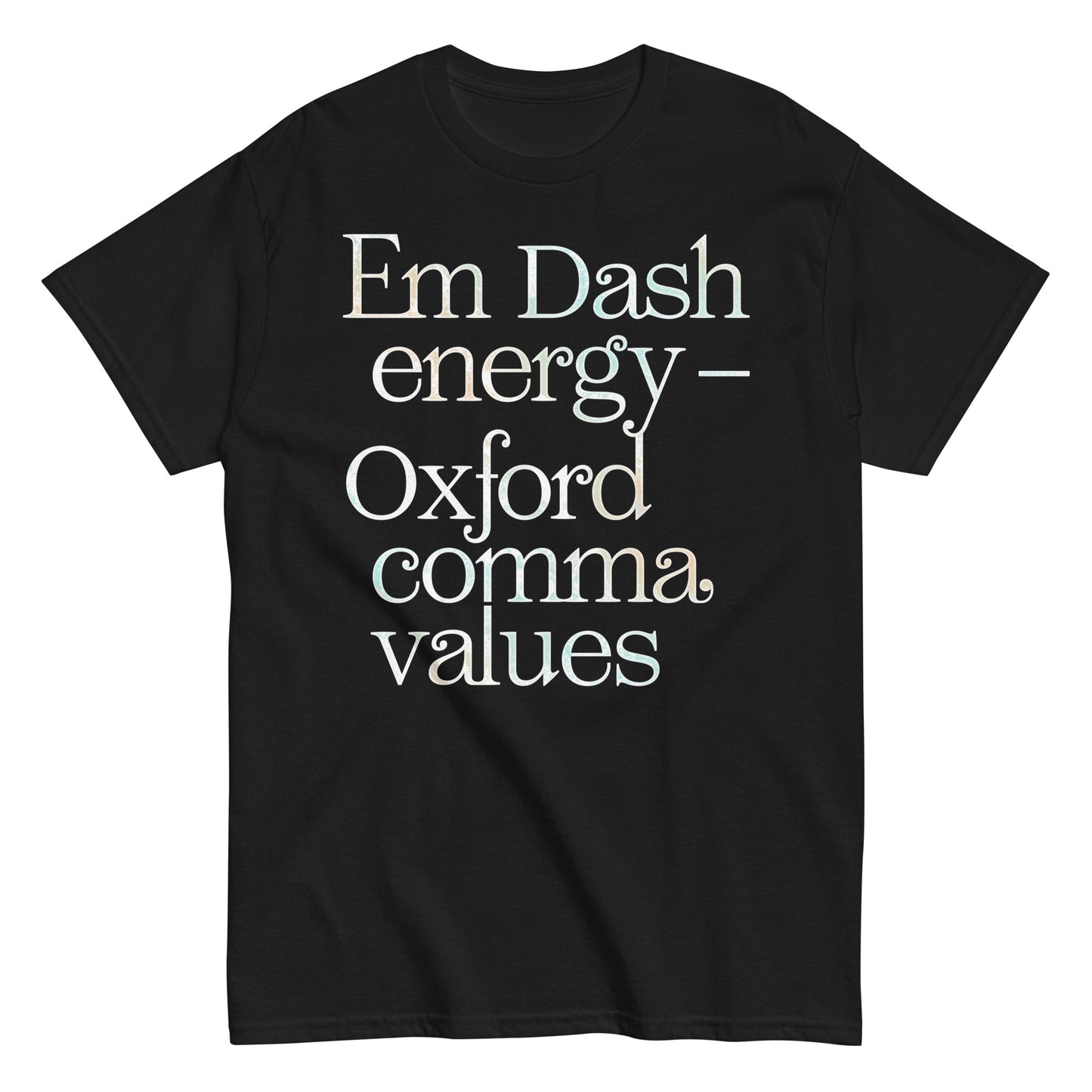 Em Dash Energy Oxford Comma Values Men's Classic Tee