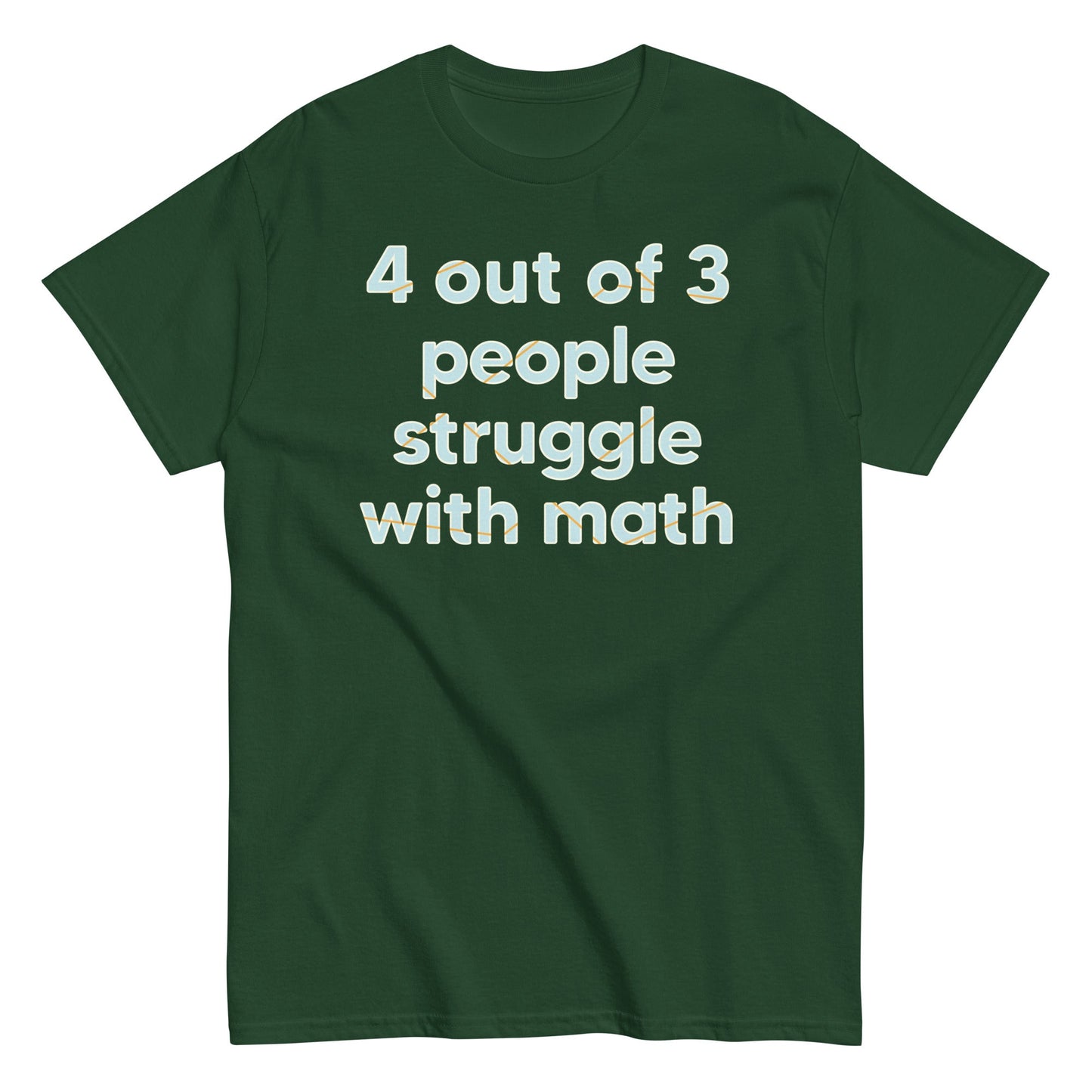4 Out Of 3 People Struggle With Math Men's Classic Tee