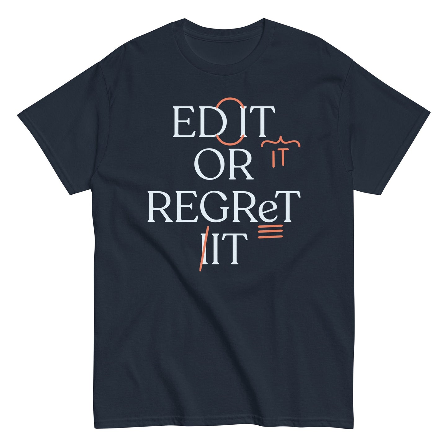 Edit Or Regret It Men's Classic Tee